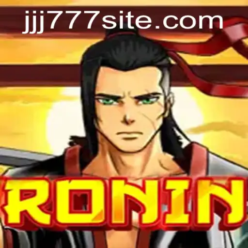 Discover The Exciting World of Ronin with JJJ777